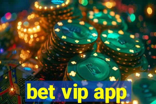 bet vip app